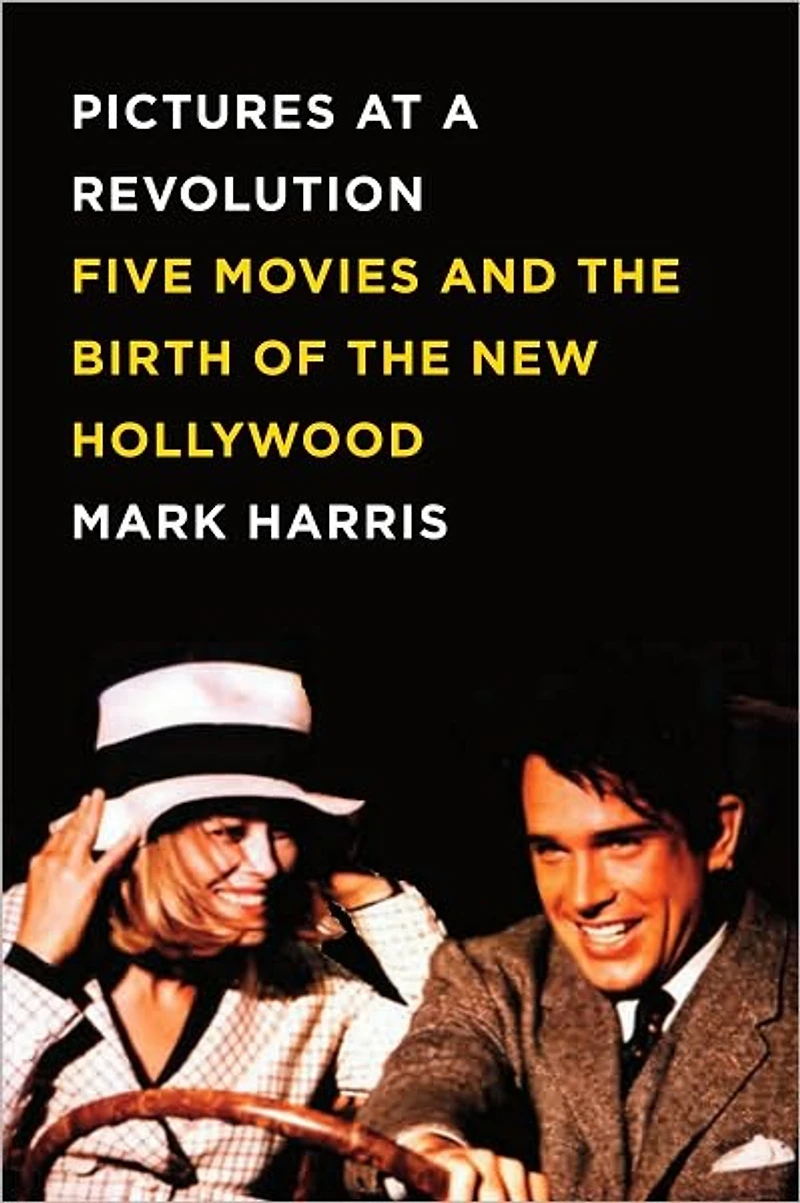 Pictures at a Revolution: Five Movies and the Birth of New Hollywood