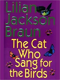 the Cat Who Sang for Birds (The Who... Series #20)