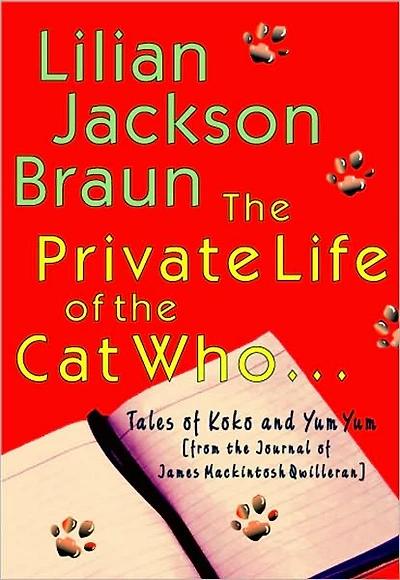 the Private Life of Cat Who...: Tales Koko and Yum from Journal James Mackintosh Qwilleran