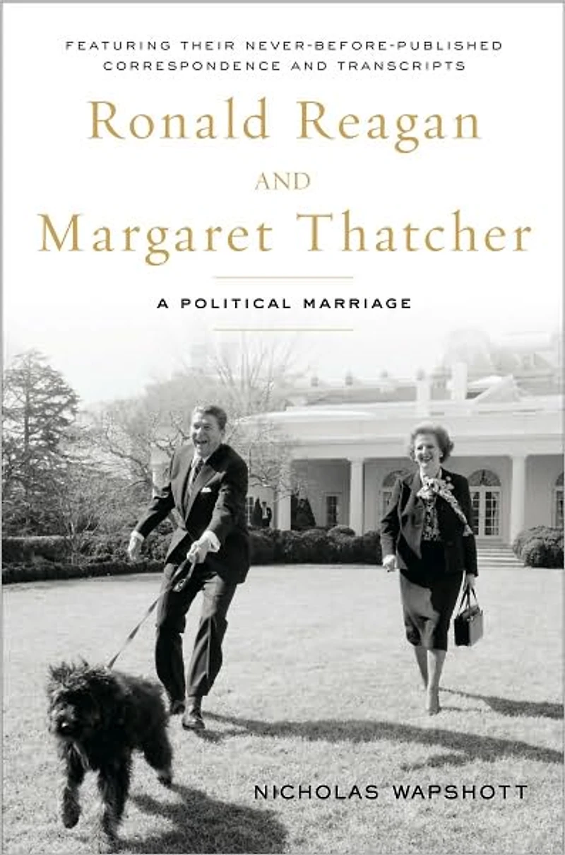 Ronald Reagan and Margaret Thatcher: A Political Marriage