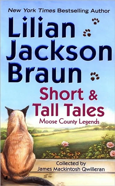 Short and Tall Tales: Moose County Legends Collected by James Mackintosh Qwilleran