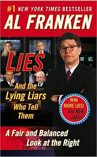 Lies and the Lying Liars Who Tell Them: A Fair Balanced Look at Right