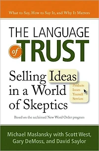 The Language of Trust: Selling Ideas a World Skeptics