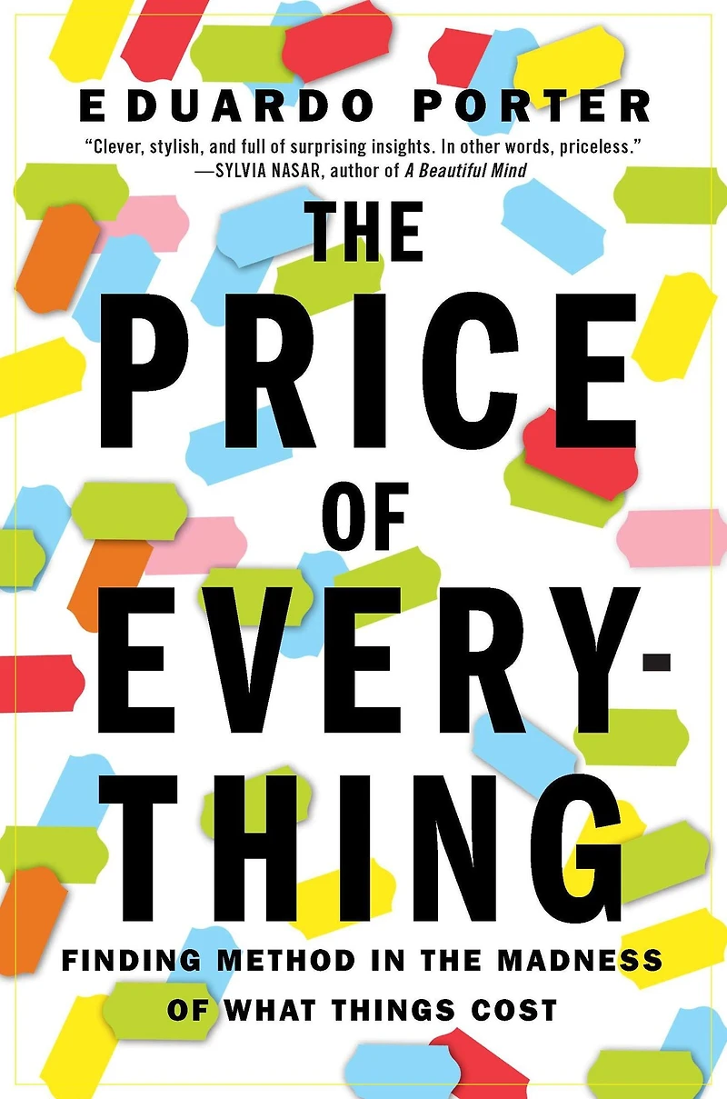 the Price of Everything: Solving Mystery Why We Pay What Do