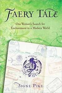 Faery Tale: One Woman's Search for Enchantment a Modern World
