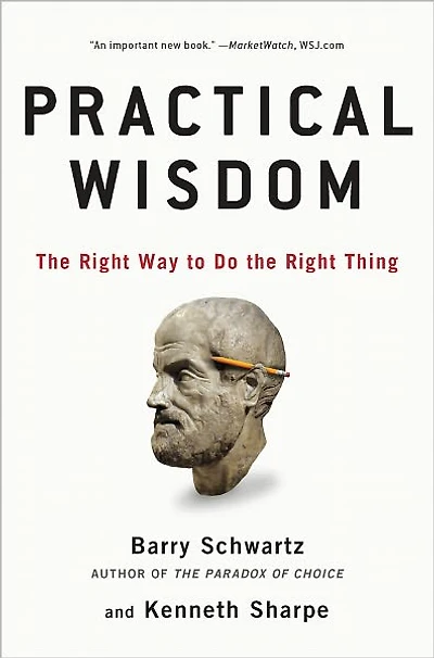 Practical Wisdom: the Right Way to Do Thing