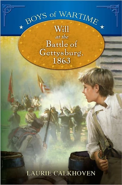 Boys of Wartime: Will at the Battle of Gettysburg