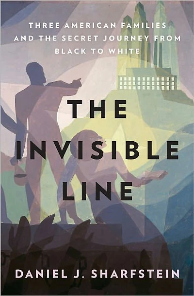 The Invisible Line: A Secret History of Race America