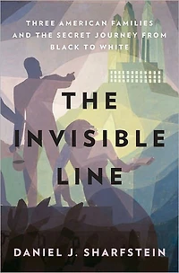 The Invisible Line: A Secret History of Race America