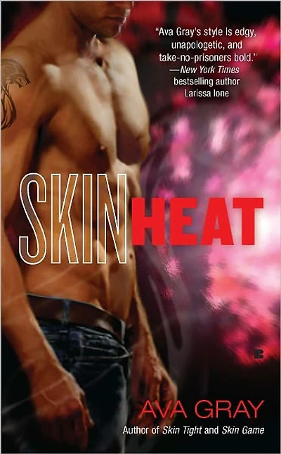 Skin Heat (Ava Gray's Skin Series #3)