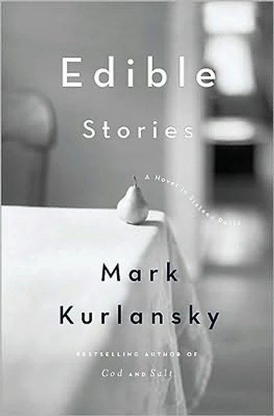 Edible Stories: A Novel Sixteen Parts