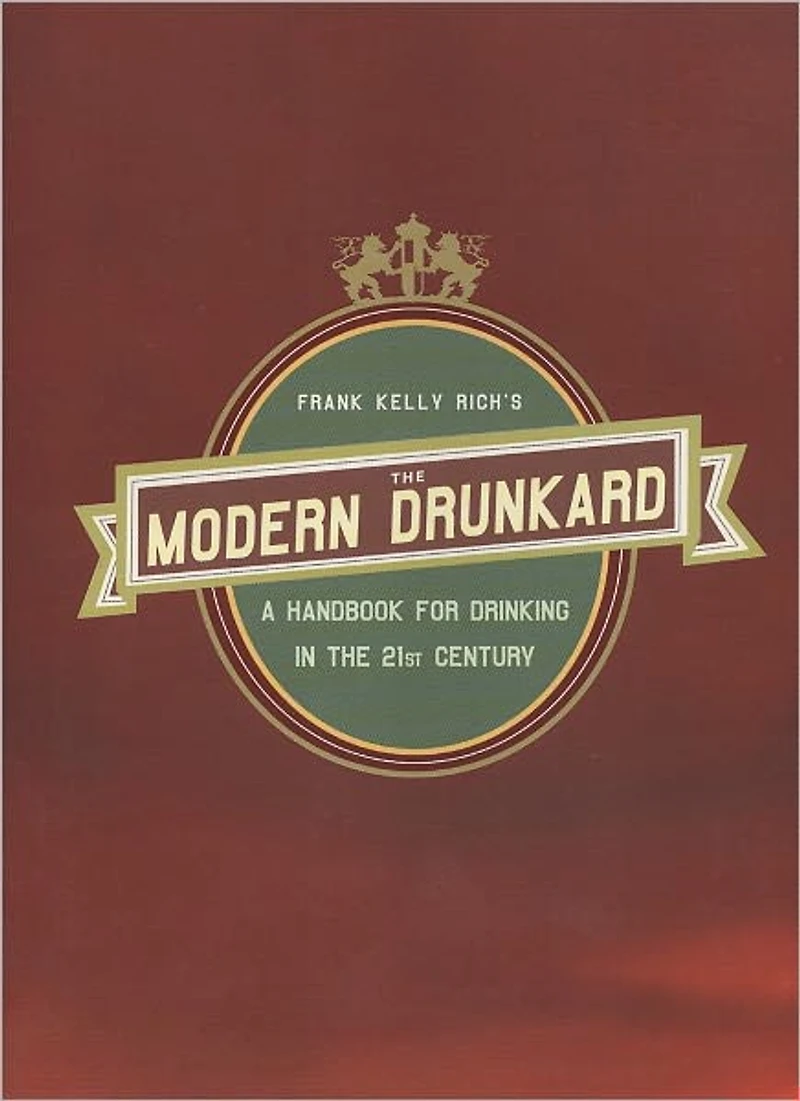 the Modern Drunkard: A Handbook for Drinking 21st Century