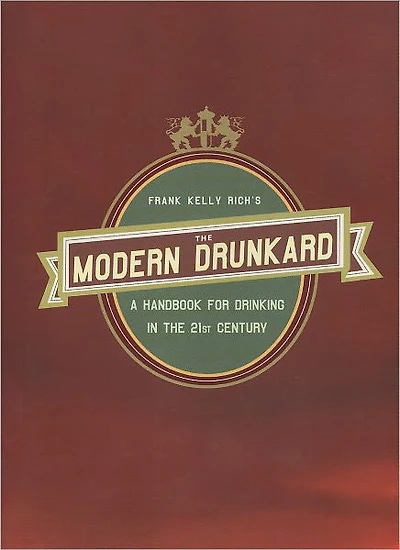 the Modern Drunkard: A Handbook for Drinking 21st Century