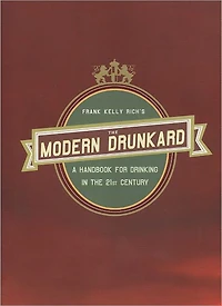 the Modern Drunkard: A Handbook for Drinking 21st Century