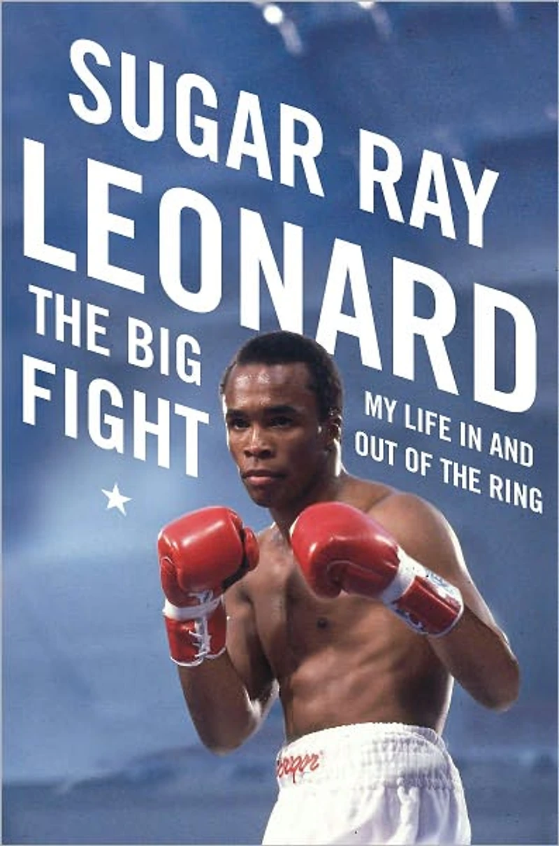 the Big Fight: My Life and Out of Ring