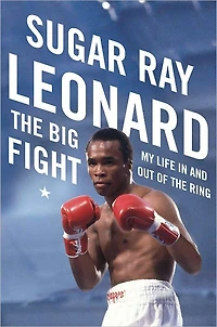 the Big Fight: My Life and Out of Ring