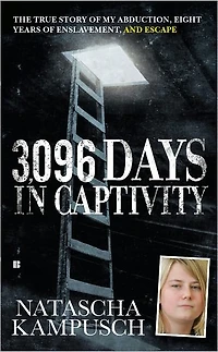 3,096 Days Captivity: The True Story of My Abduction, Eight Years Enslavement,and Escape