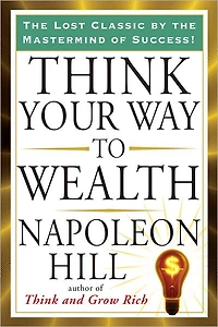 Think Your Way to Wealth