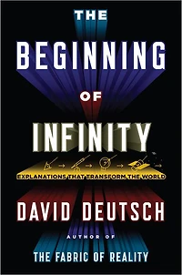 the Beginning of Infinity: Explanations That Transform World