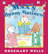 Max's Bunny Business (Max and Ruby Series)