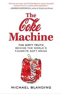 the Coke Machine: Dirty Truth Behind World's Favorite Soft Drink