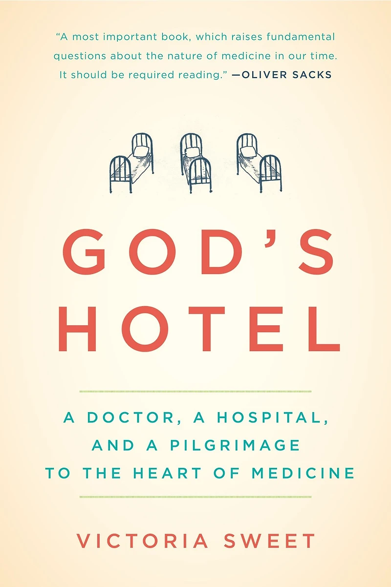 God's Hotel: a Doctor, Hospital, and Pilgrimage to the Heart of Medicine