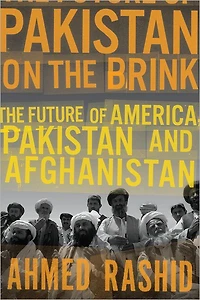 Pakistan on The Brink: Future of America, Pakistan, and Afghanistan