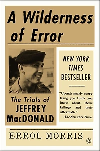 A Wilderness of Error: The Trials Jeffrey MacDonald