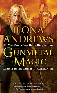 Gunmetal Magic (A Novel the World of Kate Daniels)