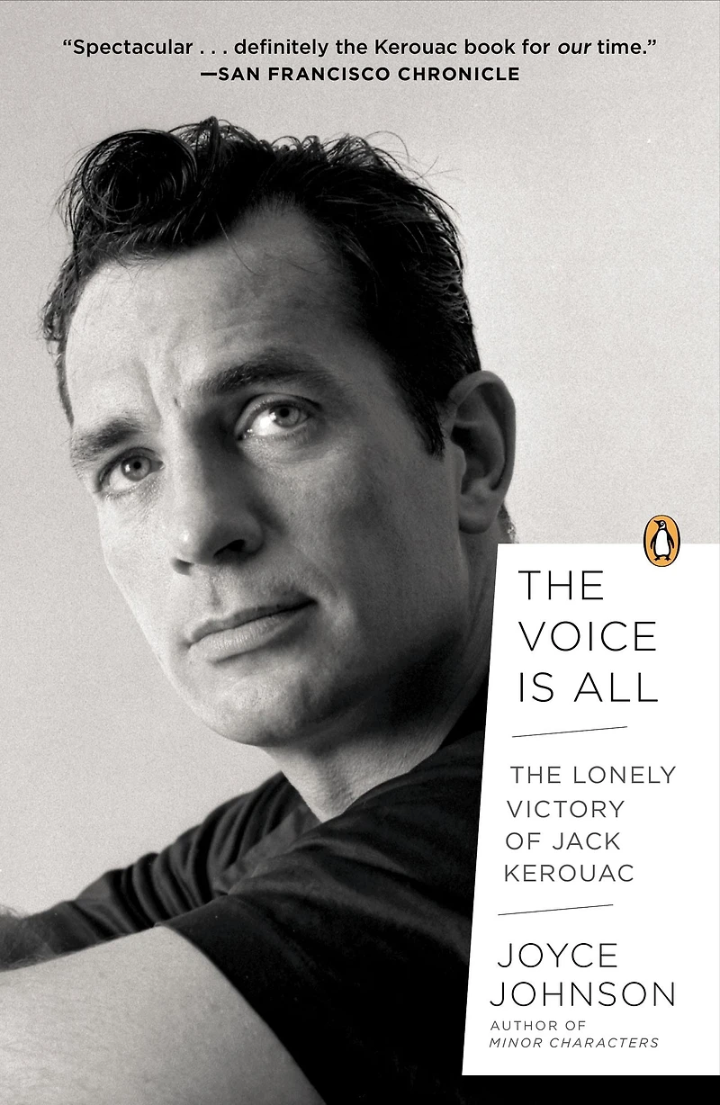 The Voice Is All: Lonely Victory of Jack Kerouac