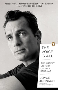 The Voice Is All: Lonely Victory of Jack Kerouac