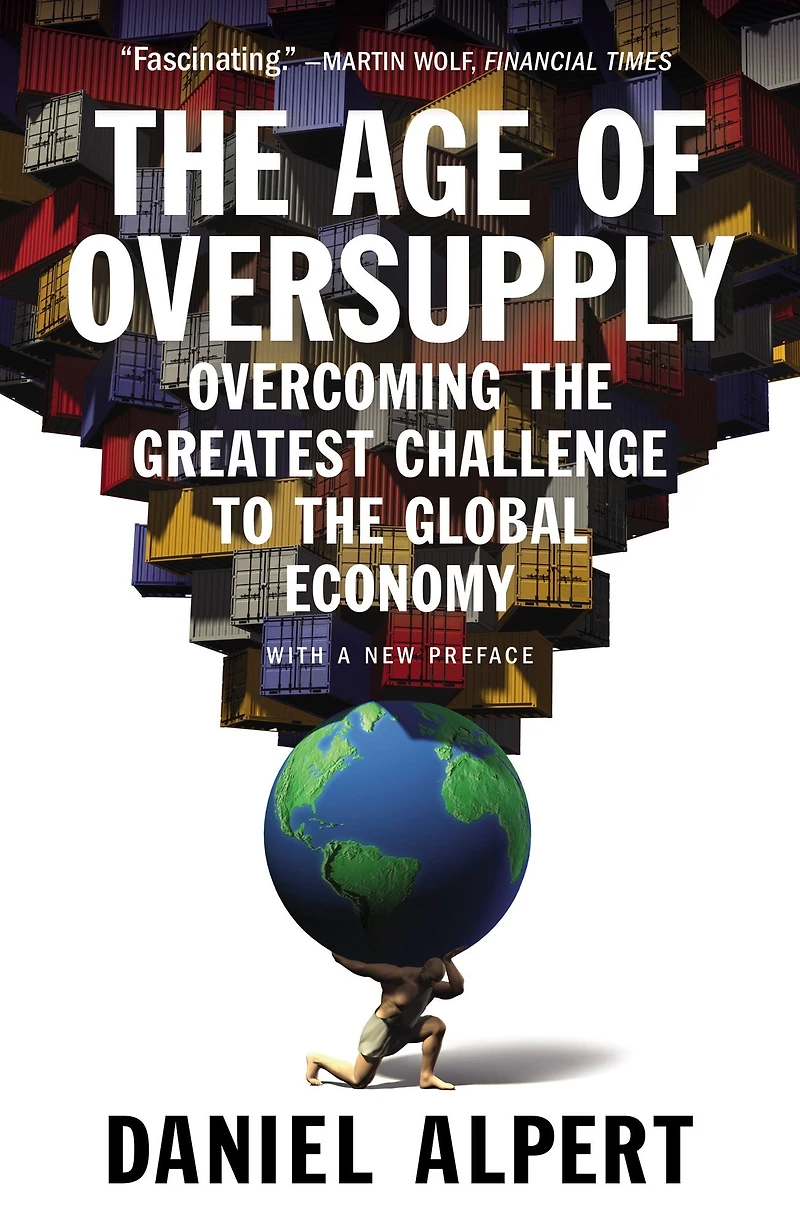 the Age of Oversupply: Overcoming Greatest Challenge to Global Economy