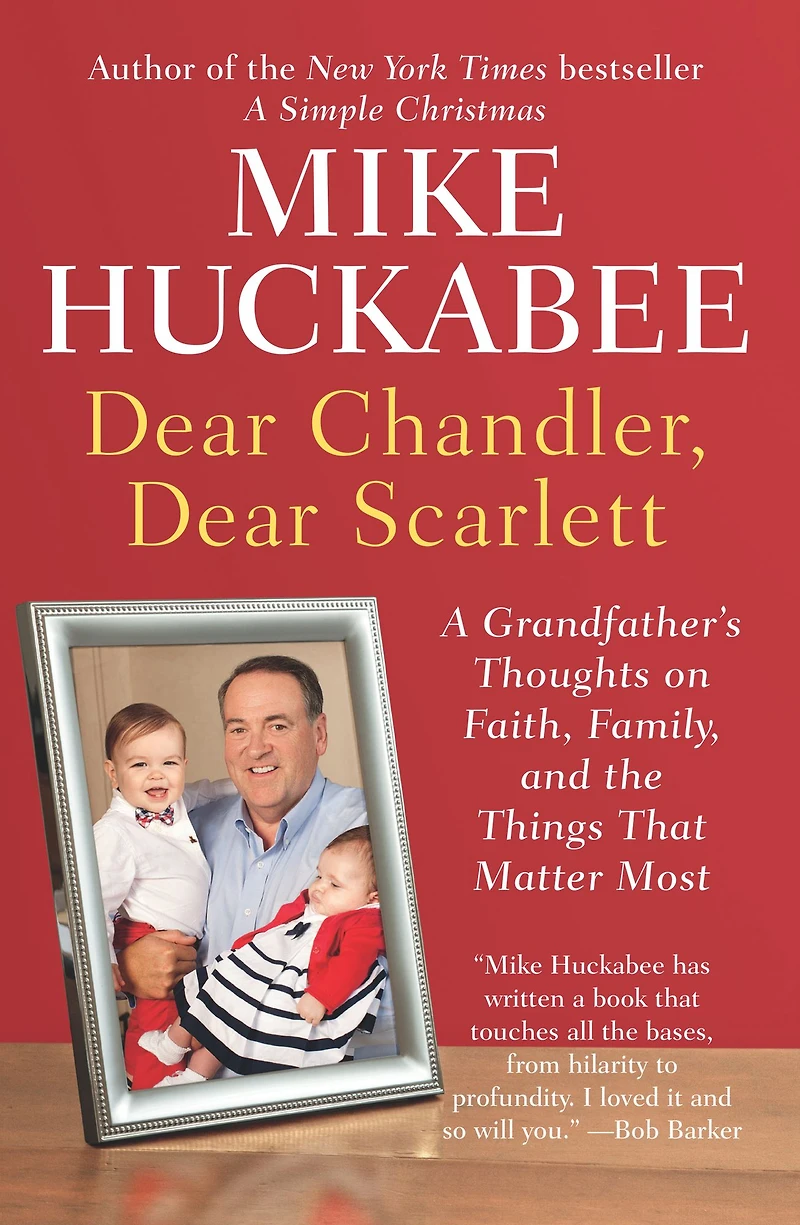 Dear Chandler, Scarlett: A Grandfather's Thoughts on Faith, Family, and the Things That Matter Most