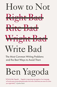 How to Not Write Bad: the Most Common Writing Problems and Best Ways Avoid Them