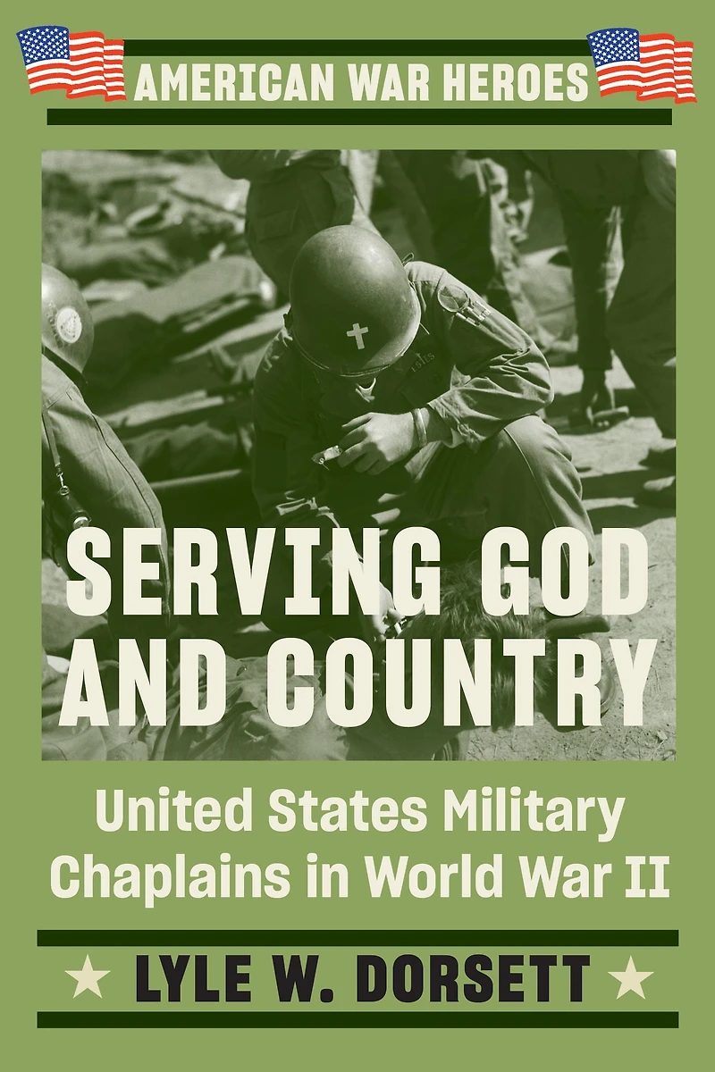 Serving God and Country: United States Military Chaplains World War II