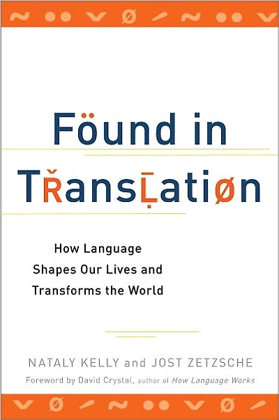 Found Translation: How Language Shapes Our Lives and Transforms the World