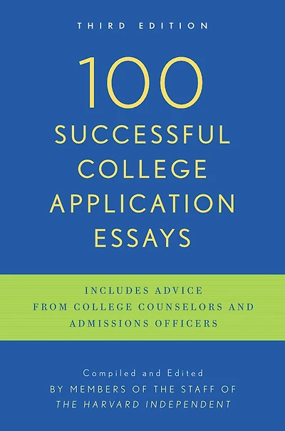 100 Successful College Application Essays: Third Edition