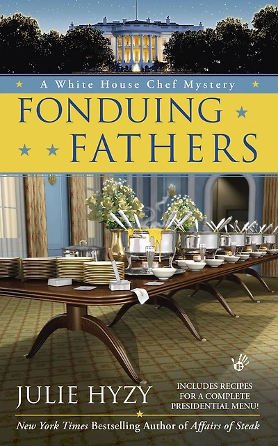 Fonduing Fathers (White House Chef Mystery Series #6)