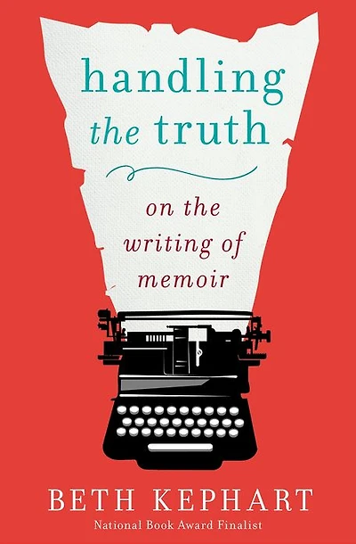 Handling the Truth: On Writing of Memoir