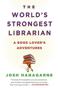 the World's Strongest Librarian: A Memoir of Tourette's, Faith, Strength, and Power Family