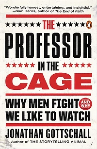 the Professor Cage: Why Men Fight and We Like to Watch
