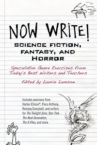 Now Write! Science Fiction, Fantasy and Horror: Speculative Genre Exercises from Today's Best Writers Teachers