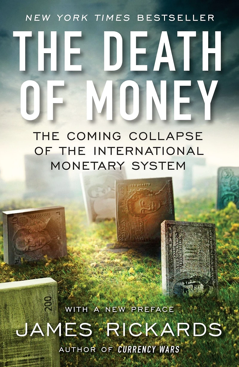 the Death of Money: Coming Collapse International Monetary System
