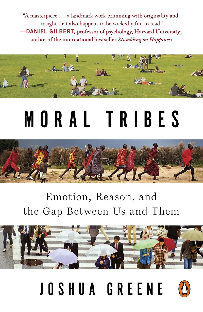 Moral Tribes: Emotion, Reason, and the Gap Between Us Them