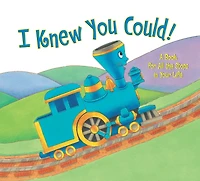 I Knew You Could!: A Book for All the Stops Your Life