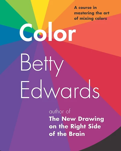 Color: A Course Mastering the Art of Mixing Colors