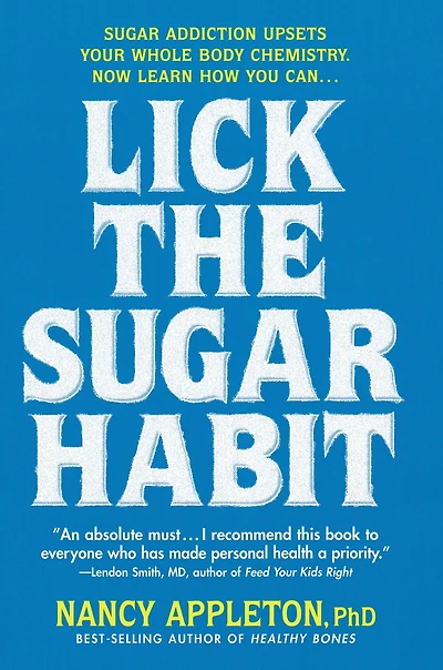 Lick the Sugar Habit: Addiction Upsets Your Whole Body Chemistry