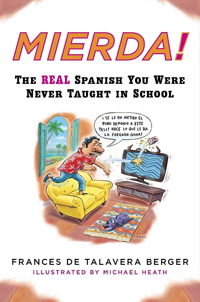 Mierda!: The Real Spanish You Were Never Taught School