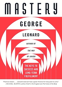 Mastery: The Keys to Success and Long-Term Fulfillment