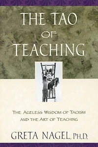 the Tao of Teaching: Ageless Wisdom Taoism and Art Teaching